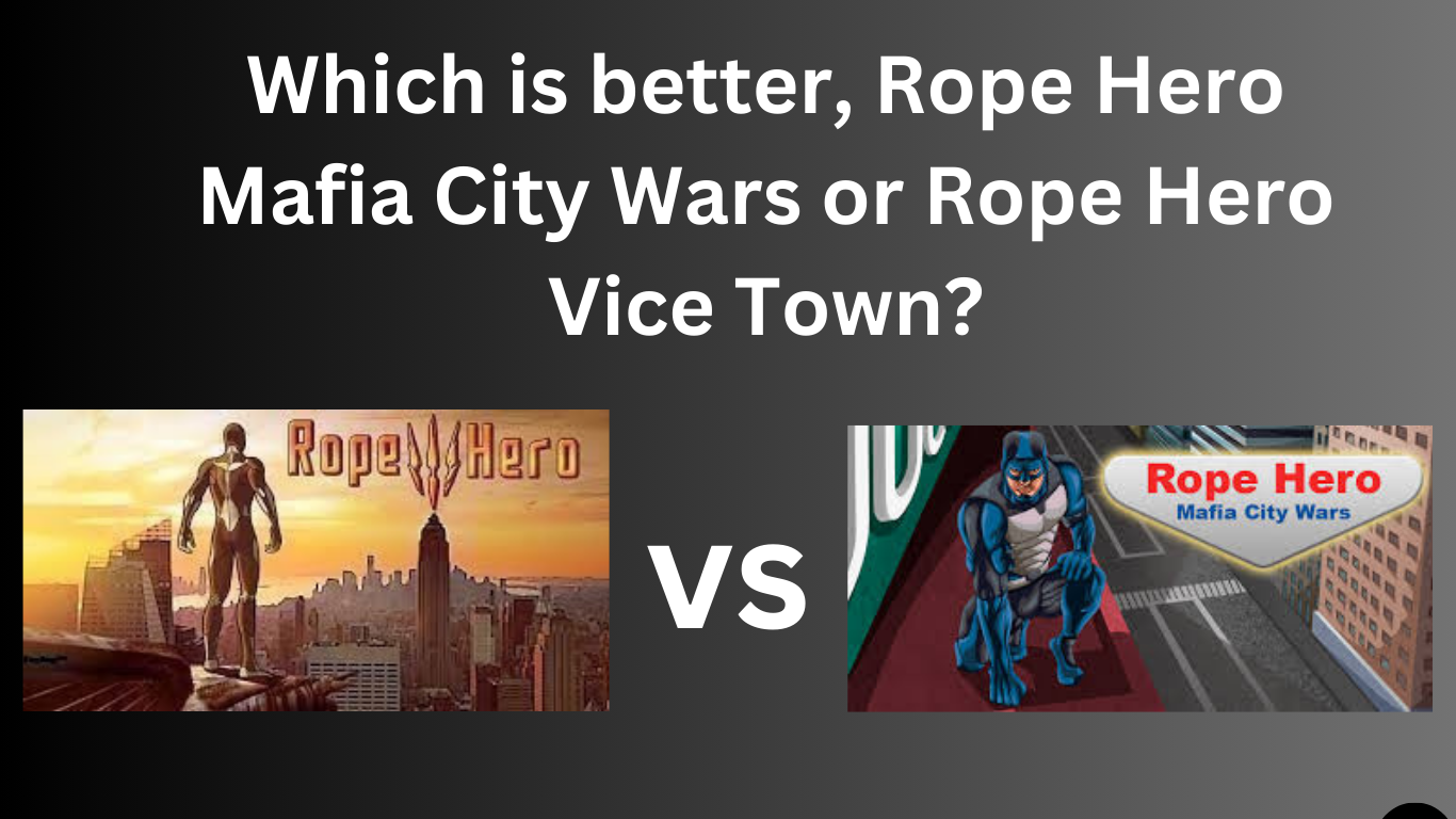 Compare Rope Hero Vice Town and Rope Hero Mafia City War 2025 4 Compare Rope Hero Vice Town and Rope Hero Mafia City War 2025